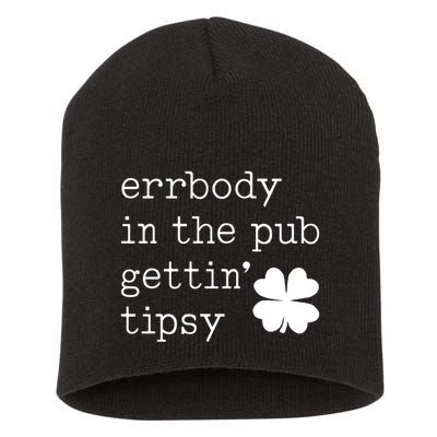 Errbody In The Pub Getting Tipsy St Patricks Day Short Acrylic Beanie