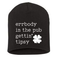 Errbody In The Pub Getting Tipsy St Patricks Day Short Acrylic Beanie