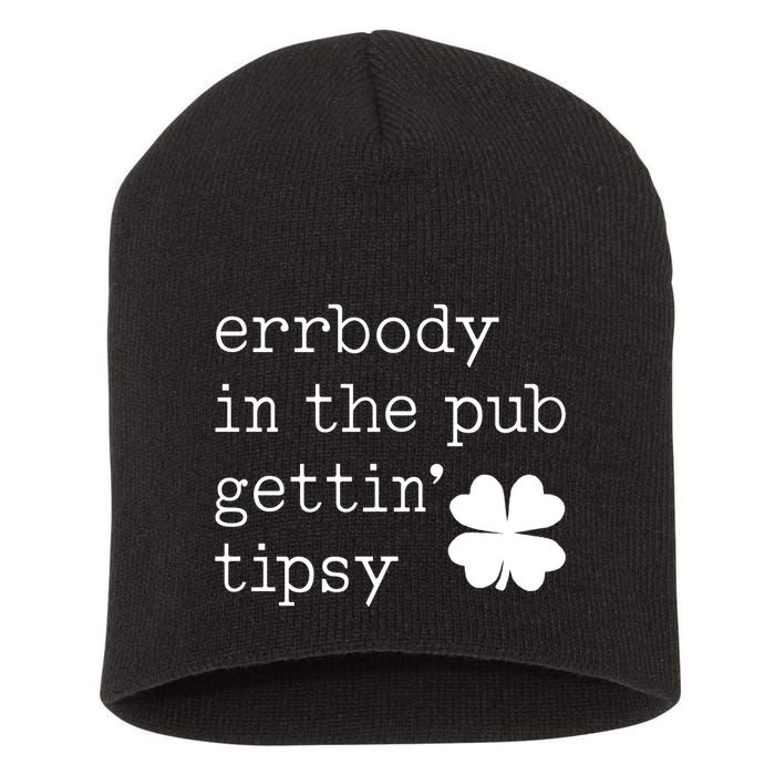 Errbody In The Pub Getting Tipsy St Patricks Day Short Acrylic Beanie