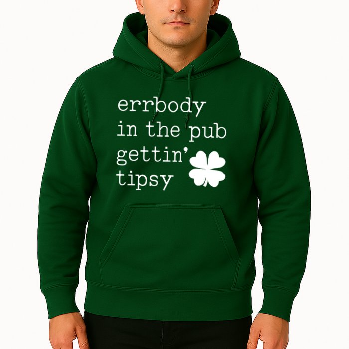 Errbody In The Pub Getting Tipsy St Patricks Day Hoodie