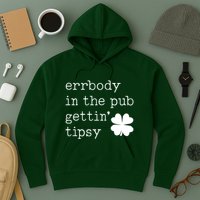 Errbody In The Pub Getting Tipsy St Patricks Day Hoodie