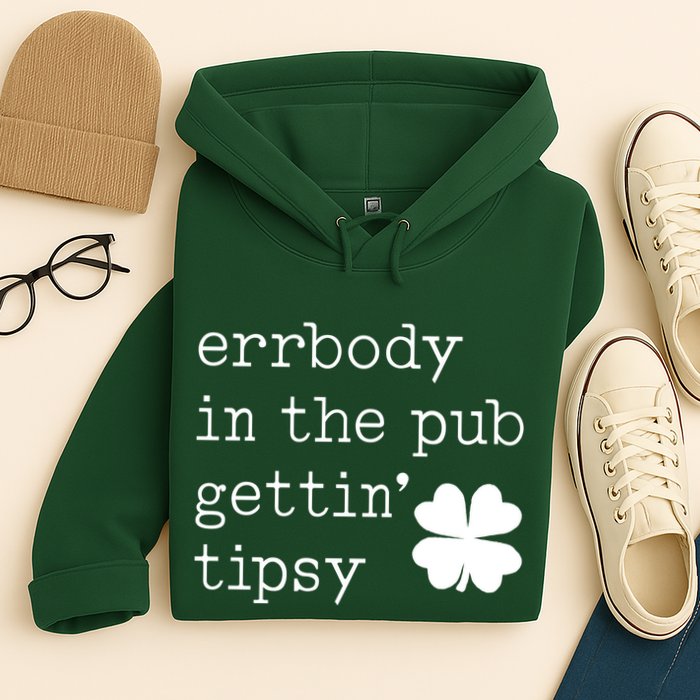 Errbody In The Pub Getting Tipsy St Patricks Day Hoodie