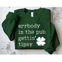 Errbody In The Pub Getting Tipsy St Patricks Day Sweatshirt