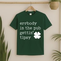 Errbody In The Pub Getting Tipsy St Patricks Day T-Shirt