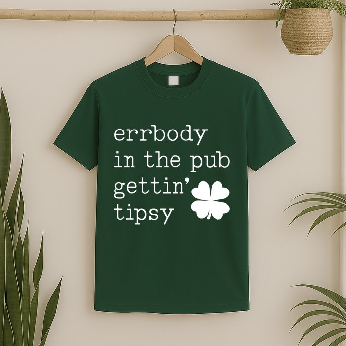 Errbody In The Pub Getting Tipsy St Patricks Day T-Shirt