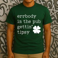 Errbody In The Pub Getting Tipsy St Patricks Day T-Shirt