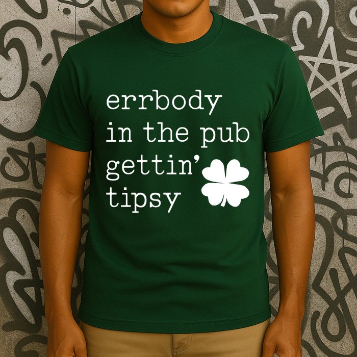Errbody In The Pub Getting Tipsy St Patricks Day T-Shirt