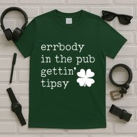 Errbody In The Pub Getting Tipsy St Patricks Day T-Shirt