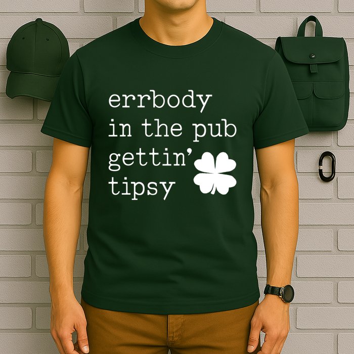 Errbody In The Pub Getting Tipsy St Patricks Day T-Shirt