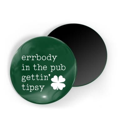 Errbody In The Pub Getting Tipsy St Patricks Day Magnet