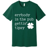 Errbody In The Pub Getting Tipsy St Patricks Day Premium T-Shirt