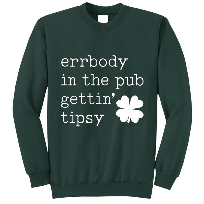 Errbody In The Pub Getting Tipsy St Patricks Day Tall Sweatshirt