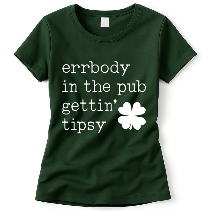 Errbody In The Pub Getting Tipsy St Patricks Day Womens T-Shirt