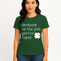 Errbody In The Pub Getting Tipsy St Patricks Day Womens T-Shirt