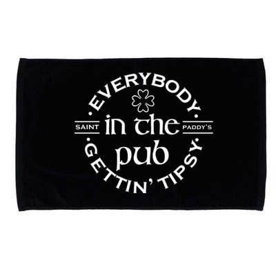 Everybody In The Pub Gettin Tipsy Patrick Day Gift Microfiber Hand Towel