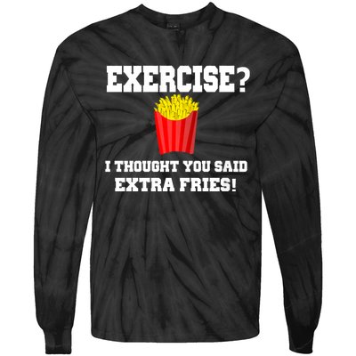 Exercise? I Thought You Said Extra Fries! Funny Tie-Dye Long Sleeve Shirt