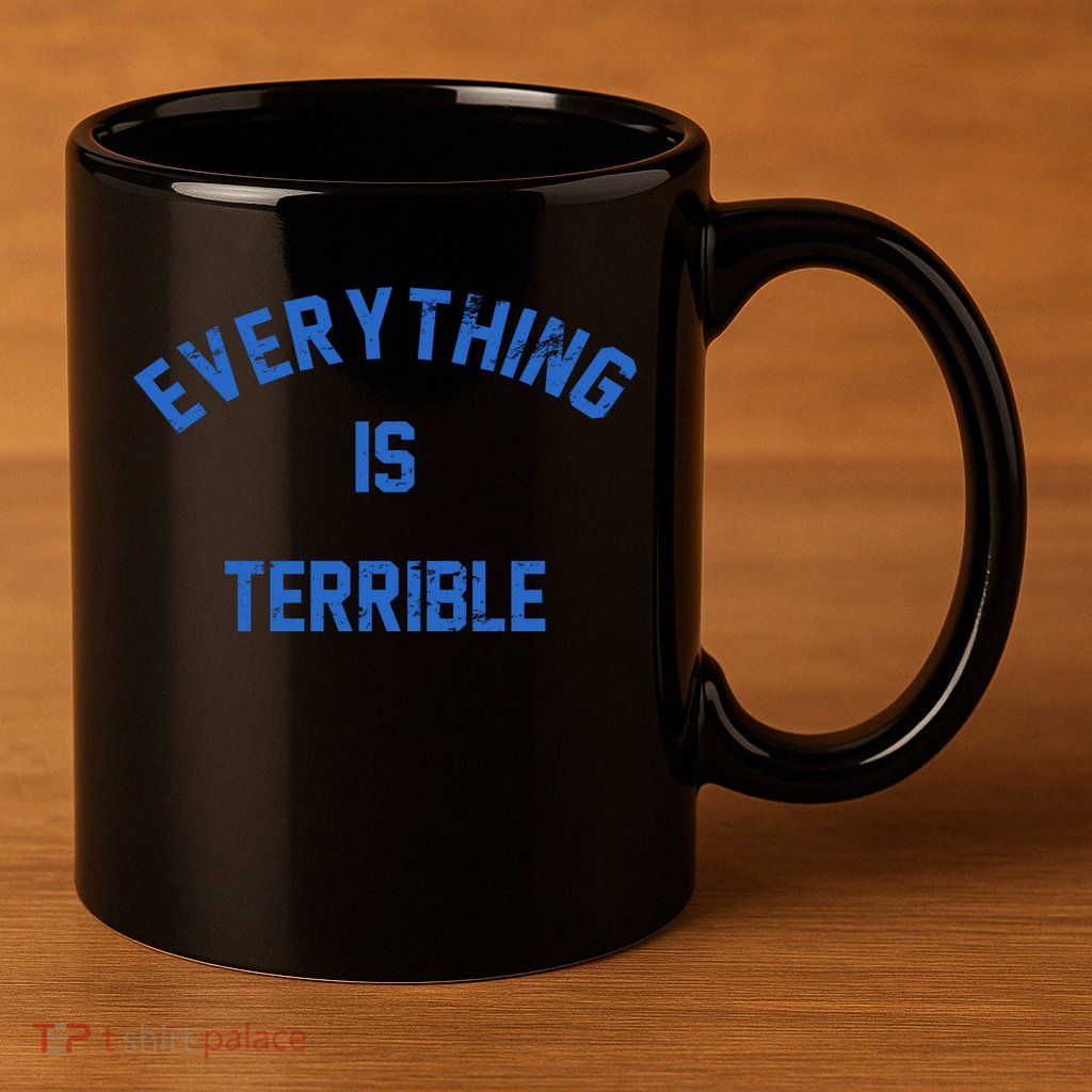 Everything Is Terrible 11oz C Handle Ceramic Mug