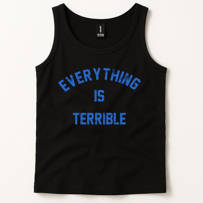 Everything Is Terrible Tank Top