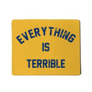 Everything Is Terrible Mousepad