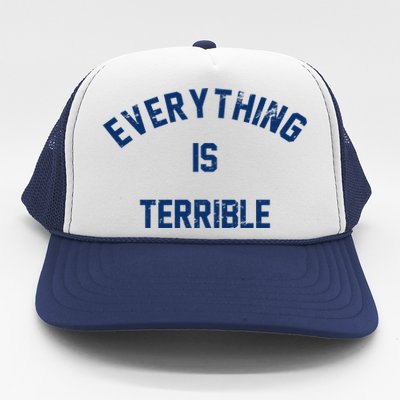 Everything Is Terrible Trucker Hat