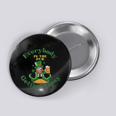 Everybody In The Pub Getting Tipsy Funny St PatrickS Day Button