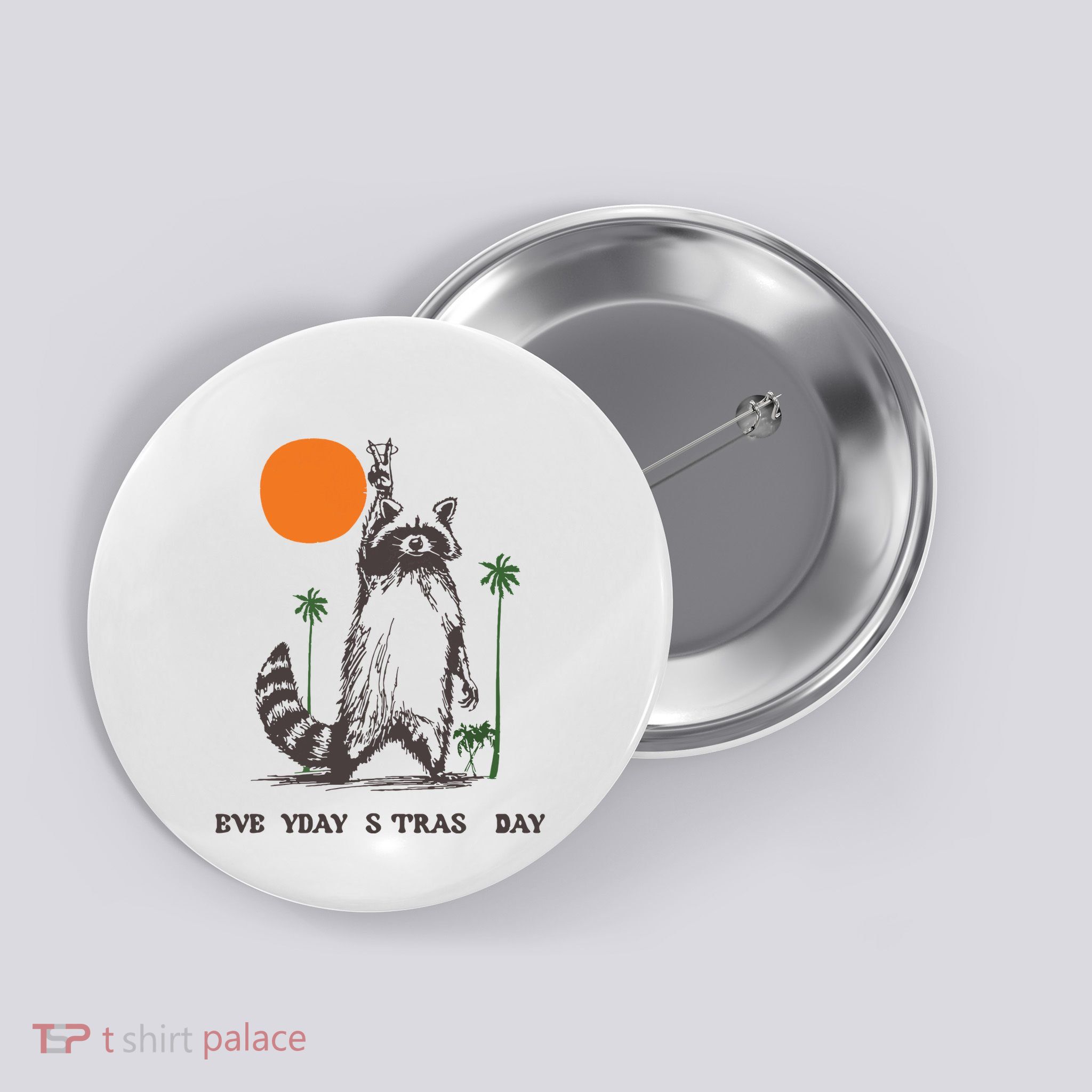 Everyday Is Trash Day Button