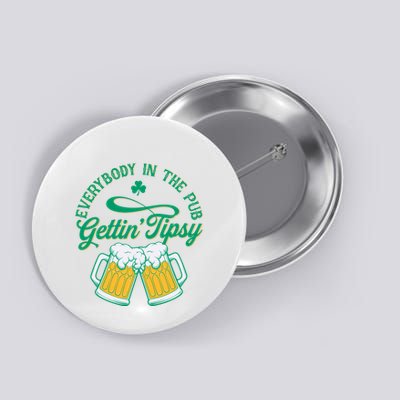 Everybody In The Pub Gettin Tipsy Beer Button