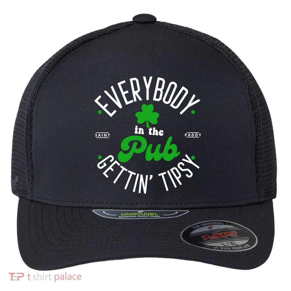 Everybody In The Pub Getting Tipsy Saint Paddy St. Patrick's Day Flexfit Unipanel Trucker Cap