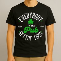 Everybody In The Pub Getting Tipsy Saint Paddy St. Patrick's Day T-Shirt
