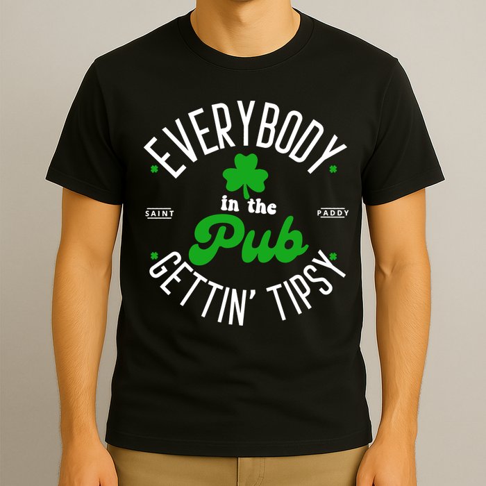 Everybody In The Pub Getting Tipsy Saint Paddy St. Patrick's Day T-Shirt