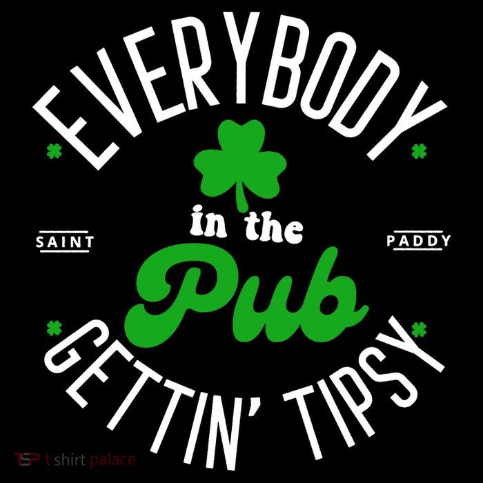 Everybody In The Pub Getting Tipsy Saint Paddy St. Patrick's Day Tall T-Shirt