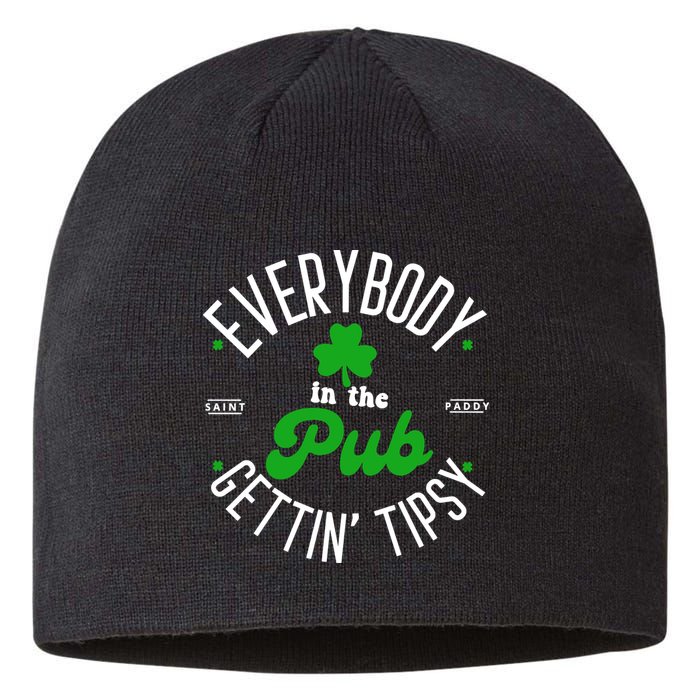 Everybody In The Pub Getting Tipsy Saint Paddy St. Patrick's Day Sustainable Beanie