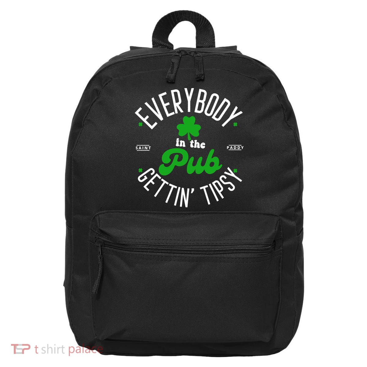 Everybody In The Pub Getting Tipsy Saint Paddy St. Patrick's Day 16 in Basic Backpack