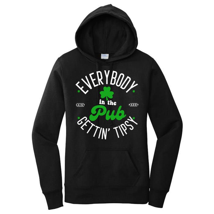 Everybody In The Pub Getting Tipsy Saint Paddy St. Patrick's Day Women's Pullover Hoodie