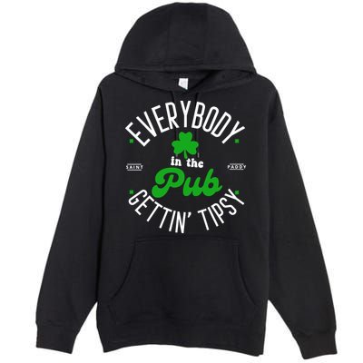 Everybody In The Pub Getting Tipsy Saint Paddy St. Patrick's Day Premium Pullover Hoodie