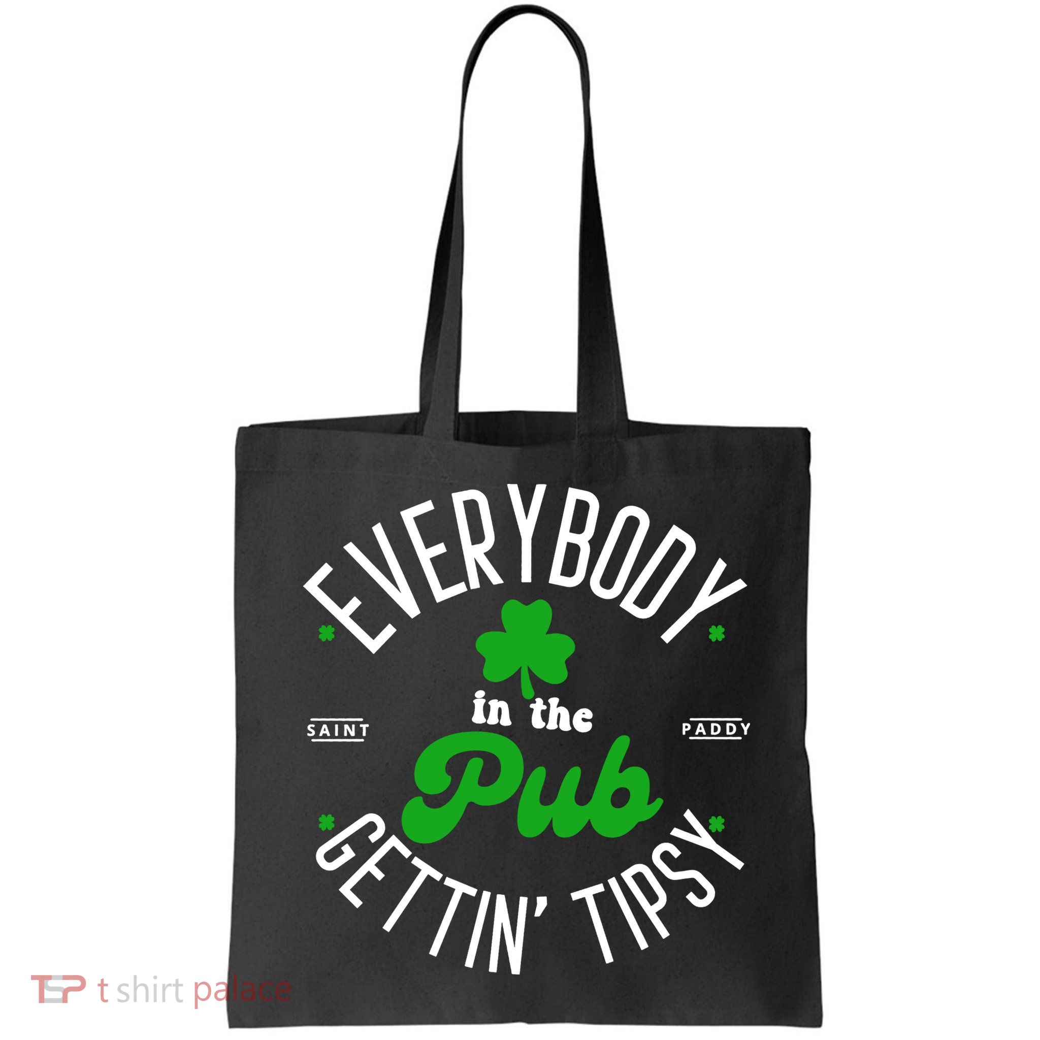 Everybody In The Pub Getting Tipsy Saint Paddy St. Patrick's Day Bag