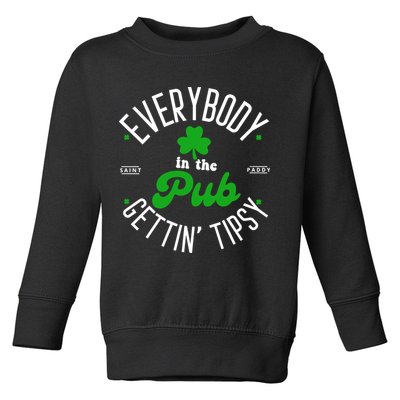 Everybody In The Pub Getting Tipsy Saint Paddy St. Patrick's Day Toddler Sweatshirt