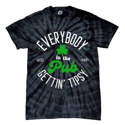 Everybody In The Pub Getting Tipsy Saint Paddy St. Patrick's Day Tie-Dye T-Shirt