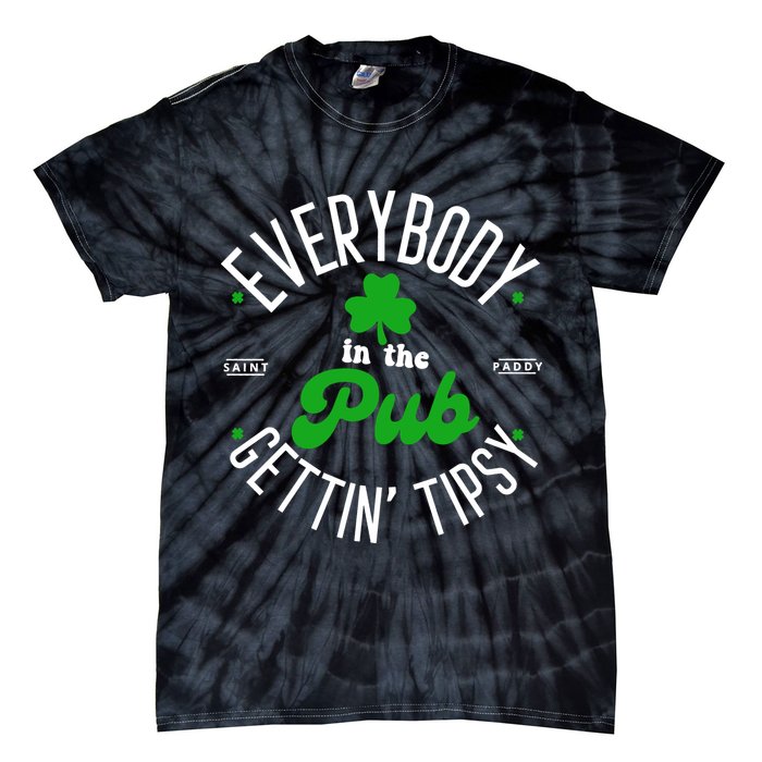 Everybody In The Pub Getting Tipsy Saint Paddy St. Patrick's Day Tie-Dye T-Shirt