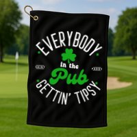 Everybody In The Pub Getting Tipsy Saint Paddy St. Patrick's Day Golf Towel
