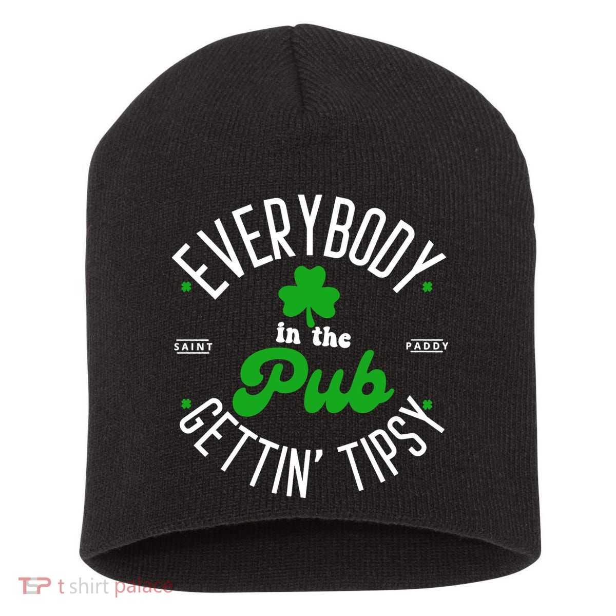 Everybody In The Pub Getting Tipsy Saint Paddy St. Patrick's Day Short Acrylic Beanie