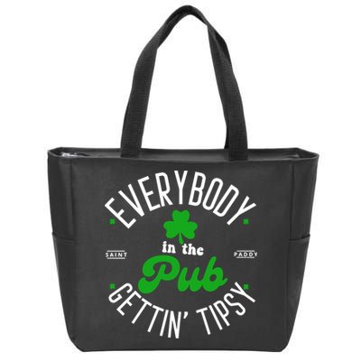 Everybody In The Pub Getting Tipsy Saint Paddy St. Patrick's Day Zip Tote Bag