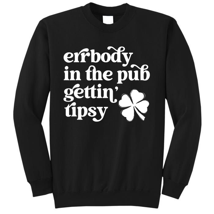 Errbody In The Pub Getting Tipsy St Patricks Day Drinking Sweatshirt