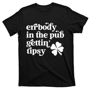 Errbody In The Pub Getting Tipsy St Patricks Day Drinking T-Shirt