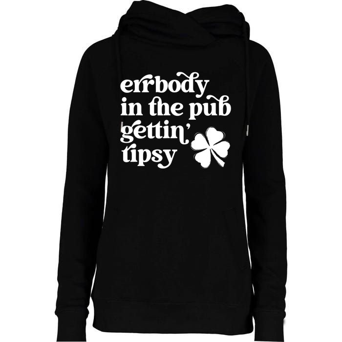 Errbody In The Pub Getting Tipsy St Patricks Day Drinking Womens Funnel Neck Pullover Hood