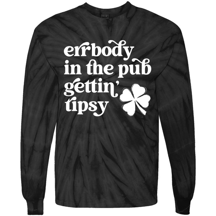 Errbody In The Pub Getting Tipsy St Patricks Day Drinking Tie-Dye Long Sleeve Shirt