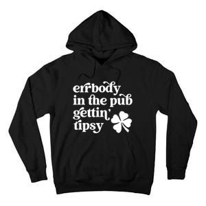 Errbody In The Pub Getting Tipsy St Patricks Day Drinking Tall Hoodie