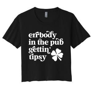 Errbody In The Pub Getting Tipsy St Patricks Day Drinking Women's Crop Top Tee