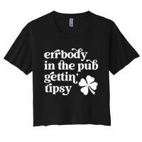 Errbody In The Pub Getting Tipsy St Patricks Day Drinking Women's Crop Top Tee