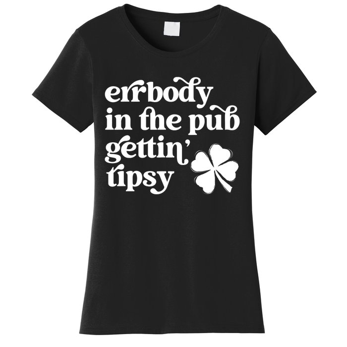 Errbody In The Pub Getting Tipsy St Patricks Day Drinking Women's T-Shirt